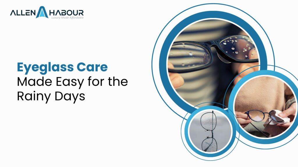 eyeglass care in monsoon